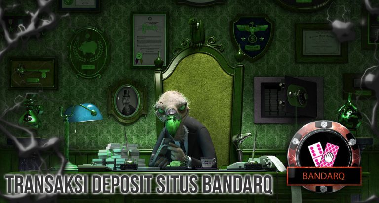 Tata Cara Melakukan Transaksi Deposit Situs Judi Bandarq