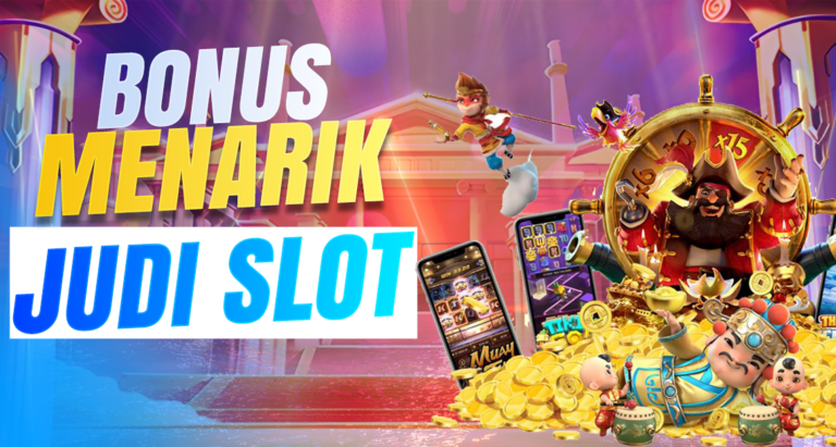 Potensi Kemenangan Besar dan Bonus Menarik Dalam Judi Slot